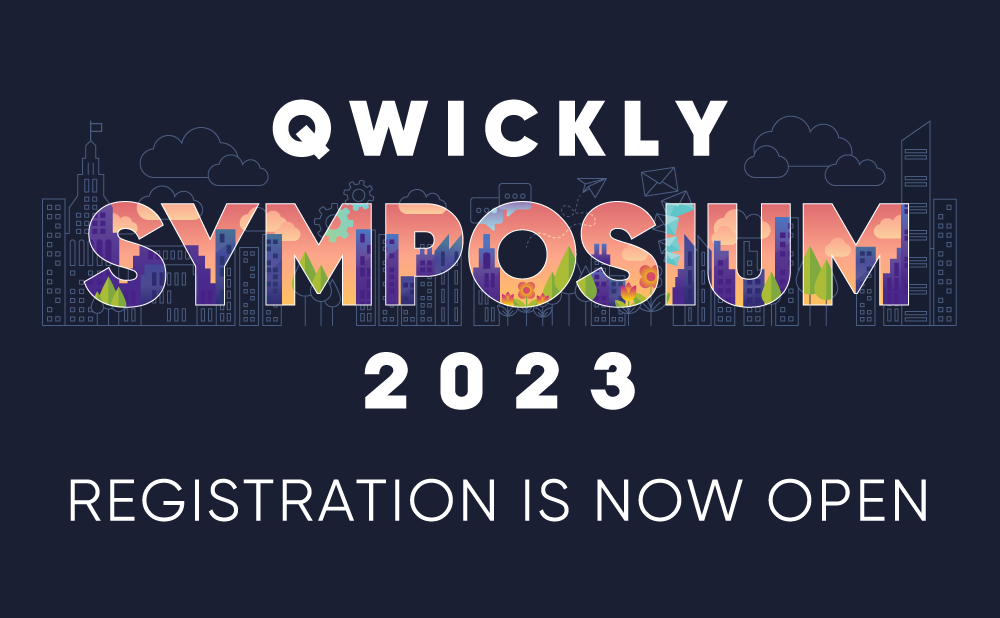 Registration for Qwickly Symposium 2023 is NOW OPEN!